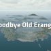Goodbye old erangel